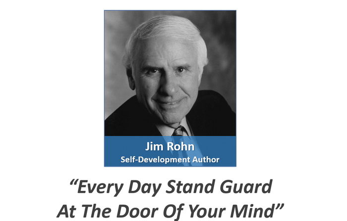 Jim Rohn - Stand Guard At The Door Of Your Mind